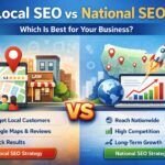 Local SEO vs National SEO: Which Is Best for Your Business? 8 Local SEO vs National SEO