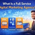 What Is a Full Service Digital Marketing Agency? 5 full service digital marketing agency